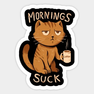 Mornings Suck Sticker